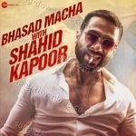 Bhasad Macha With Shahid Kapoor - Sachet Tandon Song Download
